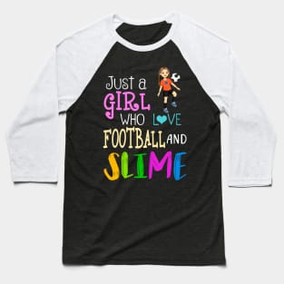 Just A Girl Who Loves Football And Slime Baseball T-Shirt